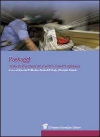 Passaggi. Storia ed evoluzione del concetto di morte cerebrale - Ignazio R. Marino, Howard R. Doyle, Giovanni Boniolo - Libro Il Pensiero Scientifico 2012, Prospettive | Libraccio.it