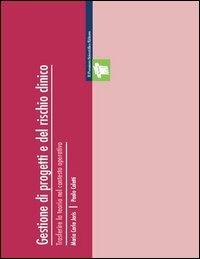 Gestione di progetti e del rischio clinico. Trasferire la teoria nel contesto operativo - M. Carla Joris, Paolo Coletti - Libro Il Pensiero Scientifico 2012, Mappe | Libraccio.it