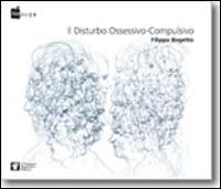 Il disturbo ossessivo-compulsivo - Filippo Bogetto - Libro Il Pensiero Scientifico 2013, Appsico | Libraccio.it