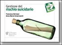 Gestione del rischio suicidario - Francesca Bertossi, Anna M. Ginanneschi - Libro Il Pensiero Scientifico 2013, In pratica | Libraccio.it
