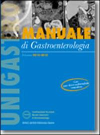 Manuale di gastroenterologia. Unigastro 2013-2015  - Libro Il Pensiero Scientifico 2013 | Libraccio.it