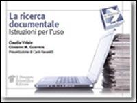 La ricerca documentale. Istruzioni per l'uso - Claudia Vidale, Giovanni M. Guarrera - Libro Il Pensiero Scientifico 2013, In pratica | Libraccio.it