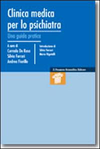 Clinica medica per lo psichiatra. Una guida pratica - Andrea Fiorillo, Corrado De Rosa, Silvia Ferrari - Libro Il Pensiero Scientifico 2013, Mappe | Libraccio.it