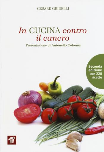 In cucina contro il cancro - Cesare Gridelli - Libro Il Pensiero Scientifico 2015, InForma | Libraccio.it