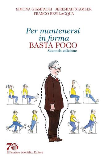 Per mantenersi in forma basta poco - Simona Giampaoli, Jeremiah Stamler, Franco Bevilacqua - Libro Il Pensiero Scientifico 2016, InForma | Libraccio.it