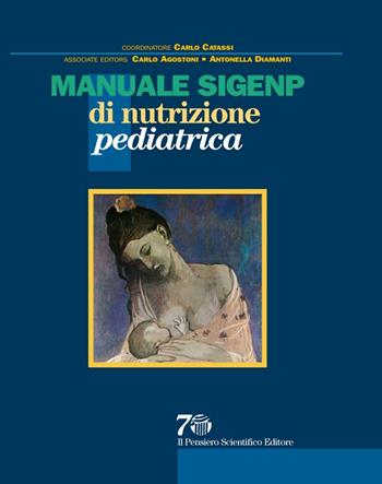 Manuale Sigenp di nutrizione pediatrica - Carlo Catassi - Libro Il Pensiero Scientifico 2016, Archi | Libraccio.it