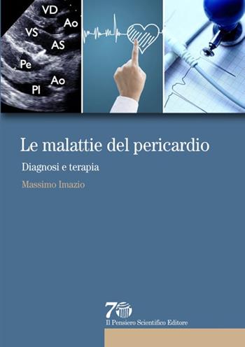 Le malattie del pericardio. Diagnosi e terapia - Massimo Imazio - Libro Il Pensiero Scientifico 2016, Prospettive | Libraccio.it