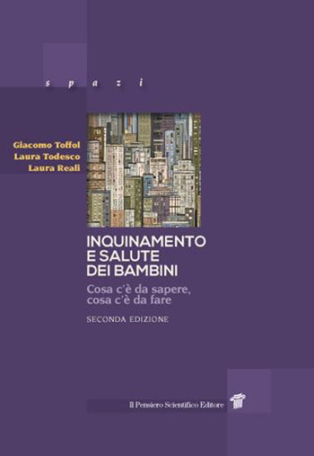 Inquinamento e salute dei bambini. Cosa c'è da sapere, cosa c'è da fare  - Libro Il Pensiero Scientifico 2017 | Libraccio.it