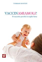 Vaccinamiamoli! Ti vaccino perché ti voglio bene