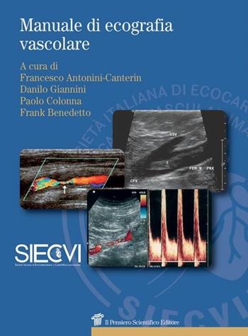 Manuale di ecografia vascolare  - Libro Il Pensiero Scientifico 2018 | Libraccio.it