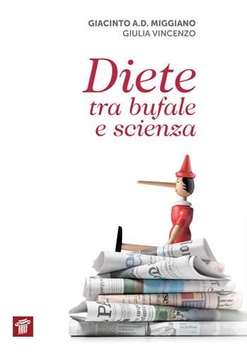 Diete tra bufale e scienza - Giacinto Abele Donato Miggiano, Giulia Vincenzo - Libro Il Pensiero Scientifico 2019, InForma | Libraccio.it