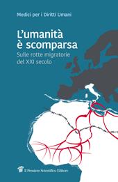 L' umanità è scomparsa. Sulle rotte migratorie del XXI secolo