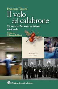 Il volo del calabrone. 40 anni di Servizio sanitario nazionale - Francesco Taroni - Libro Il Pensiero Scientifico 2019, Saperi | Libraccio.it