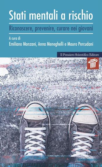 Stati mentali a rischio. Riconoscere, prevenire, curare nei giovani - Emiliano Monzani, Anna Meneghelli, Mauro Percudani - Libro Il Pensiero Scientifico 2019, Mappe | Libraccio.it