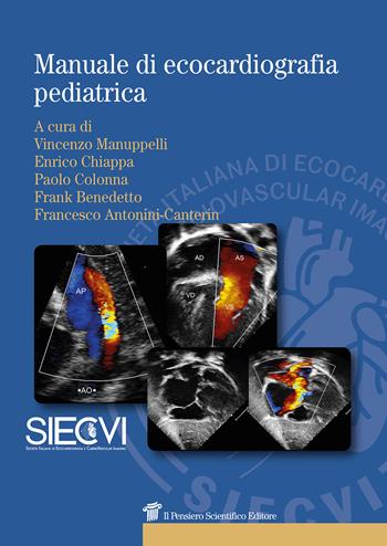 Manuale di ecocardiografia pediatrica - Enrico M. Chiappa - Libro Il Pensiero Scientifico 2019, Prospettive | Libraccio.it