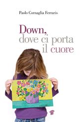 Down, dove ci porta il cuore