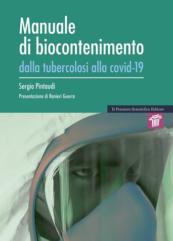 Manuale di biocontenimento. Dalla tubercolosi alla covid-19 - Sergio Pintaudi - Libro Il Pensiero Scientifico 2020, Mappe | Libraccio.it