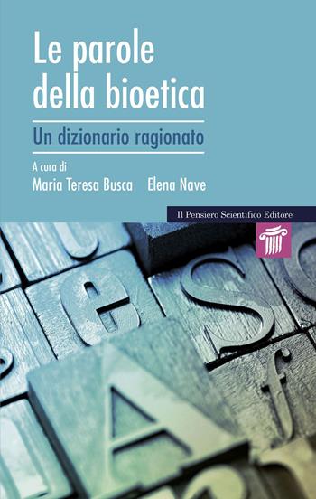 Le parole della bioetica. Dizionario ragionato  - Libro Il Pensiero Scientifico 2021, Mappe | Libraccio.it