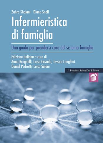 Infermieristica di famiglia. Una guida per prendersi cura del sistema famiglia - Zahra Shajani, Diana Snell - Libro Il Pensiero Scientifico 2021, Mappe | Libraccio.it