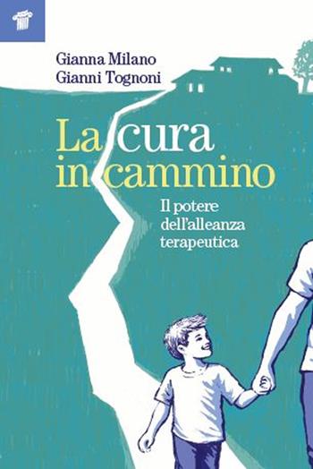 La cura in cammino. Il potere dell'alleanza terapeutica - Gianna Milano, Gianni Tognoni - Libro Il Pensiero Scientifico 2025, Mappe | Libraccio.it