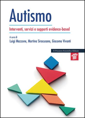 Autismo. Interventi, servizi e supporti evidence-based - Luigi Mazzone, Martina Siracusano, Giacomo Vivanti - Libro Il Pensiero Scientifico 2025, Mappe | Libraccio.it