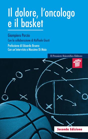 Il dolore, l'oncologo e il basket - Giampiero Porzio - Libro Il Pensiero Scientifico 2025, Mappe | Libraccio.it