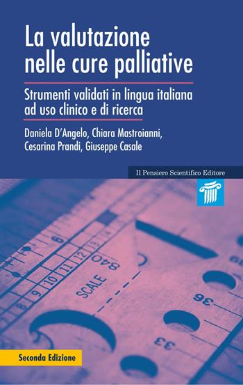 La valutazione nelle cure palliative. Strumenti validati in lingua italiana ad uso clinico e di ricerca. Nuova ediz. - Daniela D'Angelo, Chiara Mastroianni, Cesarina Prandi - Libro Il Pensiero Scientifico 2026, Mappe | Libraccio.it