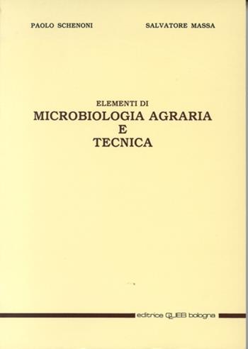 Elementi di microbiologia agraria e tecnica - Paolo Schenoni, Salvatore Massa - Libro CLUEB 1984 | Libraccio.it