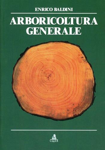 Arboricoltura generale - Enrico Baldini - Libro CLUEB 1986 | Libraccio.it