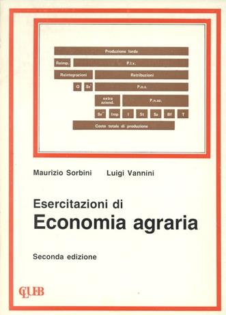 Esercitazioni di economia agraria. Vol. 2 - Maurizio Sorbini, Luigi Vannini - Libro CLUEB 1990 | Libraccio.it