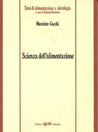 Scienza dell'alimentazione - Massimo Cocchi - Libro CLUEB 1982, Temi di alimentazione e dietologia | Libraccio.it