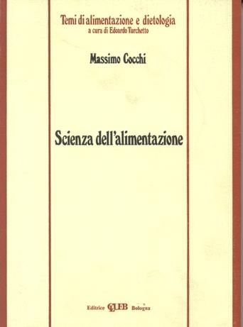 Scienza dell'alimentazione - Massimo Cocchi - Libro CLUEB 1982, Temi di alimentazione e dietologia | Libraccio.it