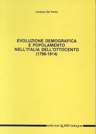 Evoluzione demografica e popolamento nell'Italia dell'800 (1796-1914) - Lorenzo Del Panta - Libro CLUEB 1984, Statistica economica e demografia | Libraccio.it