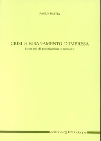 Crisi e risanamento - Paolo Bastia - Libro CLUEB 1987 | Libraccio.it