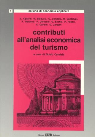 Contributi all'analisi economica del turismo  - Libro CLUEB 2022, Economia applicata | Libraccio.it