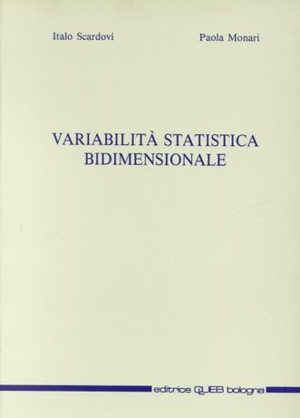 Variabilità statistica bidimensionale - Italo Scardovi, Paola Monari - Libro CLUEB 1989 | Libraccio.it