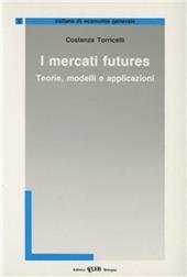 I mercati futures. Teorie, modelli e applicazioni