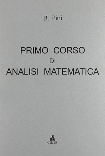 Primo corso di analisi matematica - Bruno Pini - Libro CLUEB 1971 | Libraccio.it
