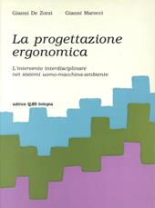 La progettazione ergonomica. L'intervento interdisciplinare nei sistemi uomo-macchina-ambiente