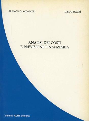 Analisi dei costi e previsione finanziaria - Franco Giacomazzi - Libro CLUEB 2022 | Libraccio.it