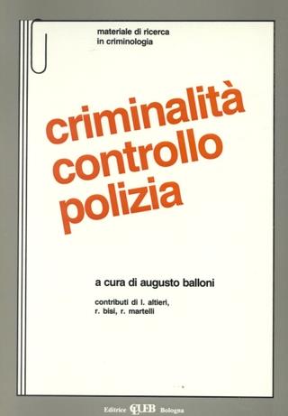 Criminalità controllo polizia  - Libro CLUEB 2022, Heuresis. Criminologia | Libraccio.it