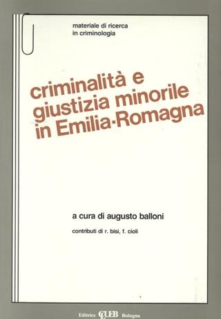 Criminalità e giustizia minorile in Emilia Romagna  - Libro CLUEB 1990, Heuresis. Criminologia | Libraccio.it