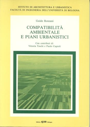 Compatibilità ambientale e piani urbanistici - Guido Ronzani - Libro CLUEB 1992, Documenti e ric. Ist. archit. ur. Bo | Libraccio.it