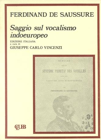 Saggio sul vocalismo indoeuropeo - Ferdinand de Saussure - Libro CLUEB 1978 | Libraccio.it