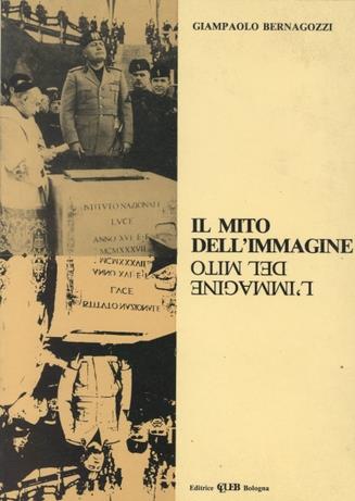 Il mito dell'immagine l'immagine del mito - Giampaolo Bernagozzi - Libro CLUEB 1983 | Libraccio.it