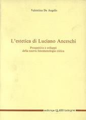 L' estetica di Luciano Anceschi. Prospettive e sviluppi della nuova fenomenologia critica