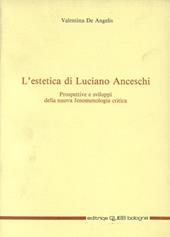 L'estetica di Luciano Anceschi. Prospettive e sviluppi della nuova fenomenologia critica