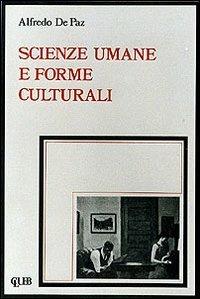 Scienze umane e forme culturali - Alfredo De Paz - Libro CLUEB 1984, Studi di arti e scienze umane | Libraccio.it
