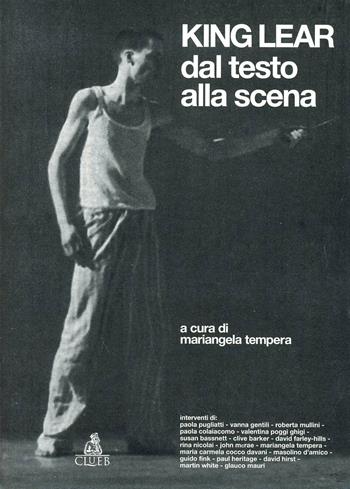 King Lear  - Libro CLUEB 1986, Shakespeare. Dal testo alla scena | Libraccio.it