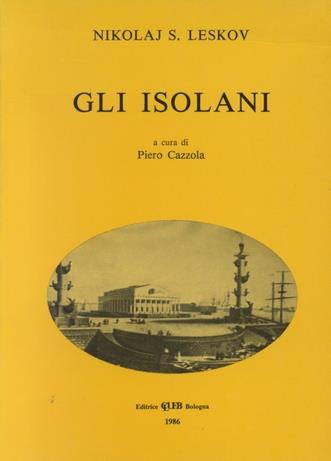 Gli isolani - Nikolaj Leskov - Libro CLUEB 1986 | Libraccio.it